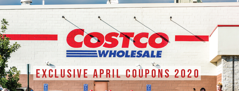 Get Ready To Save Big With Costco April Coupons 2020